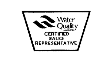 WATER QUALITY ASSOCIATION CERTIFIED SALES REPRESENTATIVE