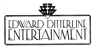 EDWARD DITTERLINE ENTERTAINMENT