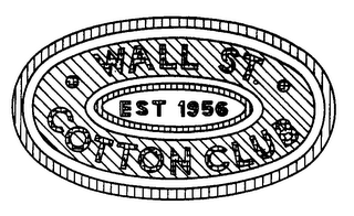 WALL ST. COTTON CLUB EST 1956