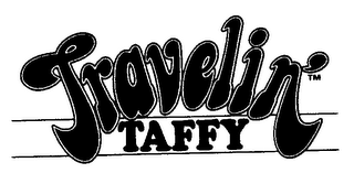 TRAVELIN' TAFFY