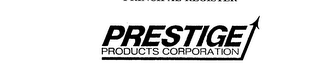 PRESTIGE PRODUCTS CORPORATION