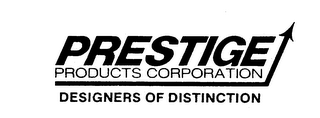 PRESTIGE PRODUCTS CORPORATION DESIGNERSOF DISTINCTION