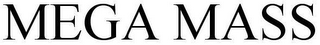 MEGA MASS trademark