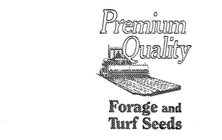 PREMIUM QUALITY FORAGE AND TURF SEEDS