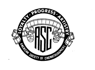 ASC LOYALTY-PROGRESS-ARTISTRY AMERICAN SOCIETY OF CINEMATOGRAPHERS