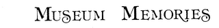 MUSEUM MEMORIES trademark