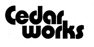 CEDAR WORKS