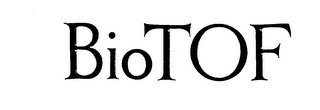 BIOTOF trademark
