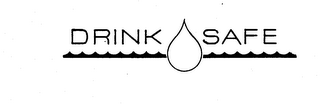 DRINK SAFE trademark