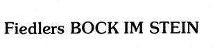 FIEDLERS BOCK IM STEIN trademark