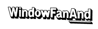 WINDOWFANAND trademark
