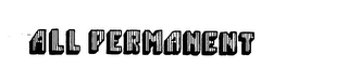 ALL PERMANENT trademark
