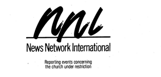 NNI NEWS NETWORK INTERNATIONAL REPORTING EVENTS CONCERNING THE CHURCH UNDER RESTRICTION trademark