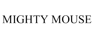MIGHTY MOUSE trademark