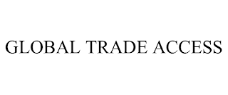 GLOBAL TRADE ACCESS trademark