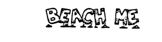 BEACH ME trademark