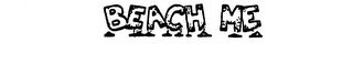 BEACH ME trademark