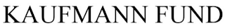 KAUFMANN FUND