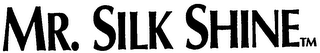 MR. SILK SHINE trademark