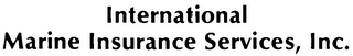 INTERNATIONAL MARINE INSURANCE SERVICES, INC. trademark