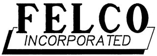 FELCO INCORPORATED