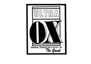 ULTRA OX ORIGINAL DESIGNS EXCLUSIVELY BYTHE GAME