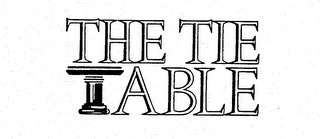 THE TIE TABLE