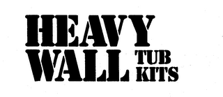 HEAVY WALL TUB KITS