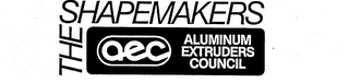 THE SHAPEMAKERS AEC ALUMINUM EXTRUDERS COUNCIL