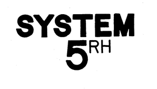 SYSTEM 5RH