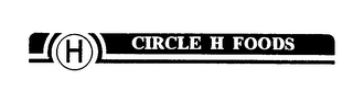 H CIRCLE H FOODS