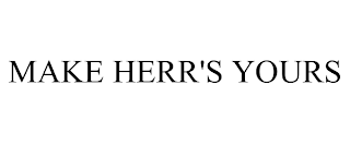 MAKE HERR'S YOURS trademark