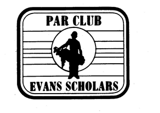 PAR CLUB EVANS SCHOLARS