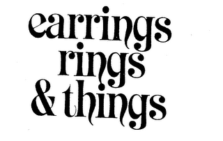 EARRINGS RINGS & THINGS