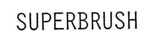 SUPERBRUSH