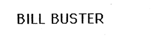 BILL BUSTER trademark