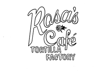 ROSA'S CAFE TORTILLA FACTORY