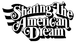 SHARING THE AMERICAN DREAM