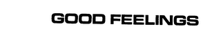 GOOD FEELINGS trademark