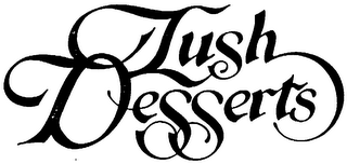 LUSH DESSERTS