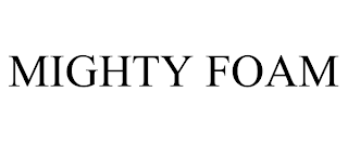 MIGHTY FOAM trademark
