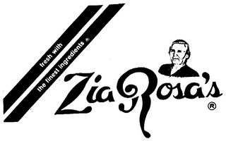 ZIA ROSA'S FRESH WITH THE FINEST INGREDIENTS