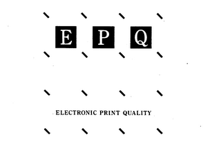EPQ ELECTRONIC PRINT QUALITY