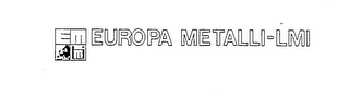 EM LMI EUROPA METALLI-LMI trademark