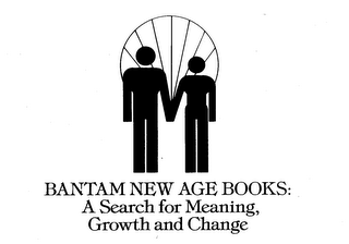 BANTAM NEW AGE BOOKS: A SEARCH FOR MEANING, GROWTH AND CHANGE