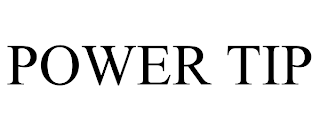 POWER TIP trademark