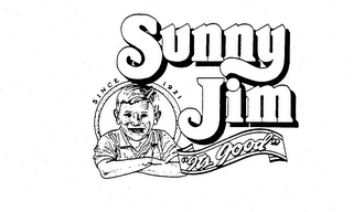 SUNNY JIM SINCE 1921 "ITS GOOD"