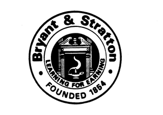 BRYANT & STRATTON FOUNDED 1854 LEARNING FOR EARNING