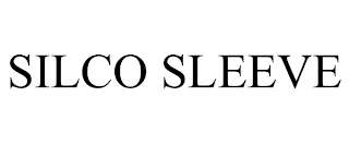 SILCO SLEEVE trademark