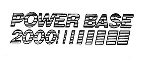 POWER BASE 2000 trademark